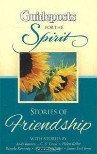 Stories of Friendship: Guideposts for the Spirit
