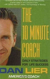 The 10 Minute Coach: Daily Strategies for Life Success