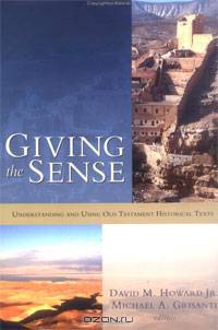 Giving the Sense: Understanding and Using Old Testament Historical Texts