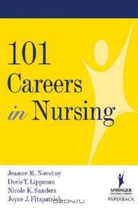 101 Careers in Nursing