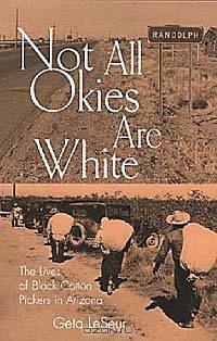 Not All Okies Are White: The Lives of Black Cotton Pickers in Arizona