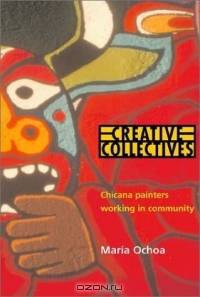 Creative Collectives: Chicana Painters Working in Community