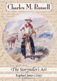 Charles M. Russell: The Storyteller