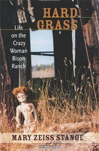 Hard Grass: Life on the Crazy Woman Bison Ranch