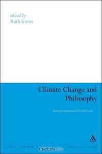 Climate Change and Philosophy: Transformational Possibilities (Continuum Studies in Philosophy)