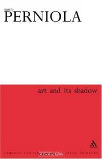 Art and Its Shadow (Athlone Contemporary European Thinkers (Paperback))