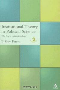 Institutional Theory in Political Science: The New Institutionalism