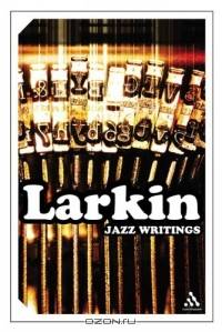 Jazz Writings: Essays and Reviews 1940-84
