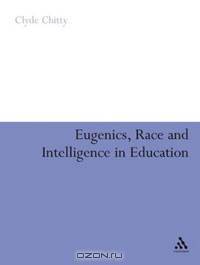 Eugenics, Race and Intelligence in Education