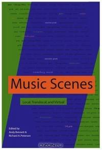 Music Scenes: Local, Translocal, and Virtual