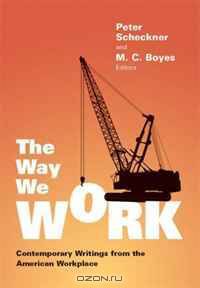 The Way We Work: Contemporary Writings from the American Workplace