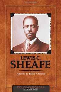 Lewis C. Sheafe: Apostle to Black America