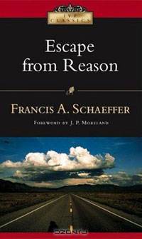 Escape from Reason: A Penetrating Analysis of Trends in Modern Thoughts