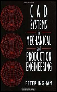 CAD Systems in Mechanical and Production Engineering