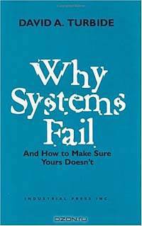 Why Systems Fail: And How to Make Sure Yours Doesn