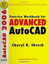 Exercise Workbook for Advanced Autocad 2006: With 30-day Trial Version on Cd-rom