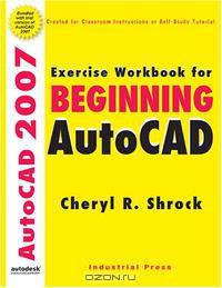 Exercise Workbook for Beginning Autocad 2007