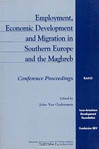 Employment, Economic Development and Migration in Southern Europe and the Maghreb: Conference Preceedings (Conference Proceedings)