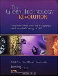 The Global Technology Revolution: Bio/Nano/Materials Trends and Their Synergies With Information Technology by 2015