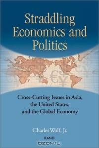Straddling Economics & Politics : Issues in Asia, the United States and the Global Economy