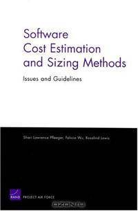 Software Cost Estimation and Sizing Mathods, Issues, and Guidelines