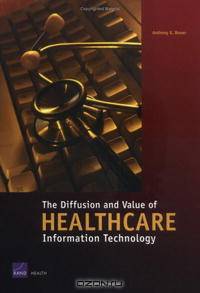 The Diffusion and Value of Healthcare Information Technology