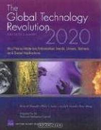 The Global Technology Revolution 2020: Executive Summary: Bio/Nano/Materials/Information Trends, Drivers, Barriers, and Social Implications