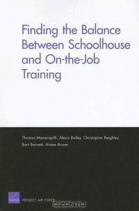 Finding the Balance Between Schoolhouse and On-the-Job Training