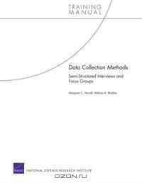 Data Collection Methods: Semi-Structured Interviews and Focus Groups