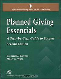 Planned Giving Essentials: A Step by Step Guide to Success (2nd Edition)