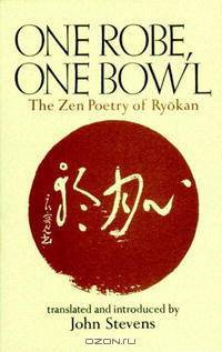 One Robe, One Bowl: The Zen Poetry of Ryokan