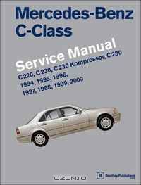Mercedes-benz C-class Service Manual: W202, 1994-2000, C220, C230, C230 Kompressor, C280