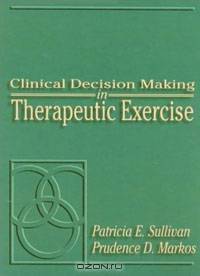 Clinical Decision Making in Therapeutic Exercise