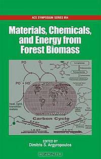 Materials, Chemicals and Energy from Forest Biomass