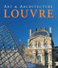The Louvre: Art & Architecture