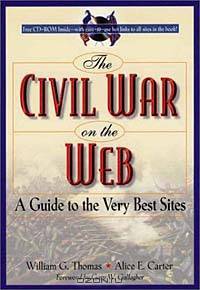 The Civil War on the Web: A Guide to the Very Best Sites
