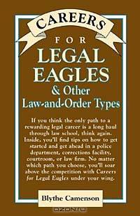 Careers for Legal Eagles & Other Law-And-Order Types (Vgm Careers for You Series (Cloth))