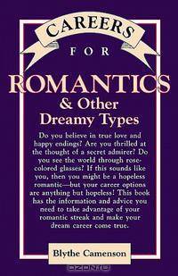Careers for Romantics & Other Dreamy Types