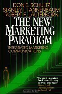 The New Marketing Paradigm: Integrated Marketing Communications