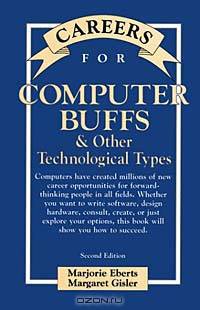 Careers for Computer Buffs & Other Technological Types