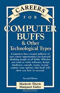 Careers for Computer Buffs & Other Technological Types