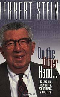 On the Other Hand...: Essays on Economics, Economists, and Politics