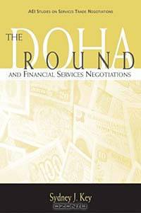 The Doha Round and Financial Services Negotations (AEI Studies on Services Trade Negotiations)