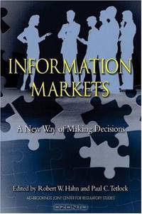Information Markets: A New Way of Making Decisions
