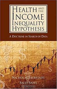 Health and the Income Inequality Hypothesis: A Doctrine in Search of Data