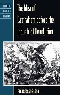 The Idea of Capitalism Before the Industrial Revolution