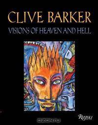 Clive Barker Visions of Heaven and Hell