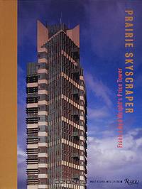 Prairie Skyscraper: Frank Lloyd Wright