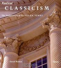 Radical Classicism: The Architecture of Quinlan Terry