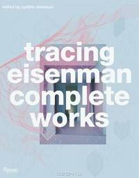 Tracing Eisenman: Complete Works